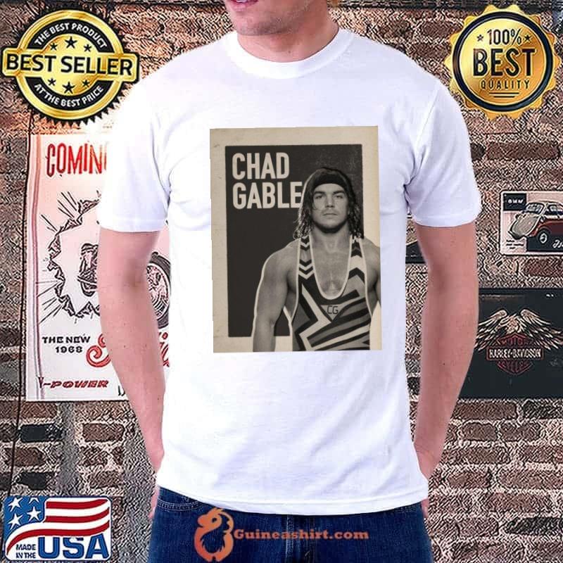 Chad Gable American professional wrestler former amateur wrestler T-Shirt