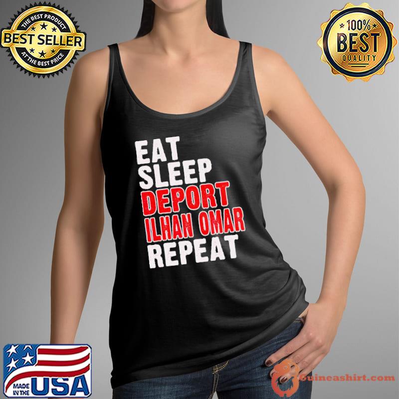 Eat sleep deport Ilhan Omar repeat shirt