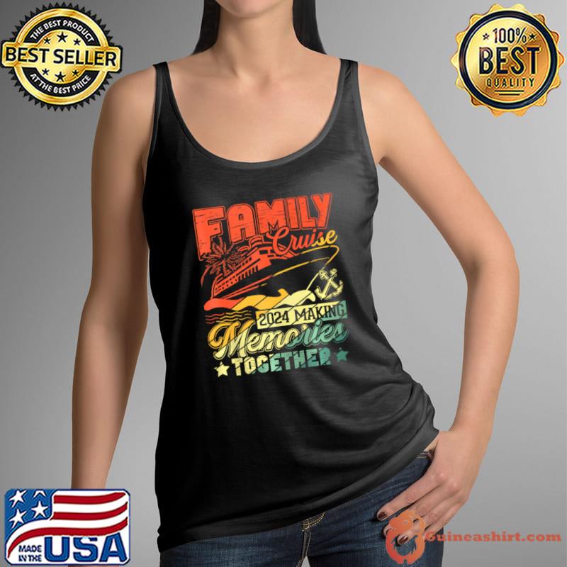 Family Cruise 2024 Making Memories Together Cruising Retro T-Shirt Tank Top
