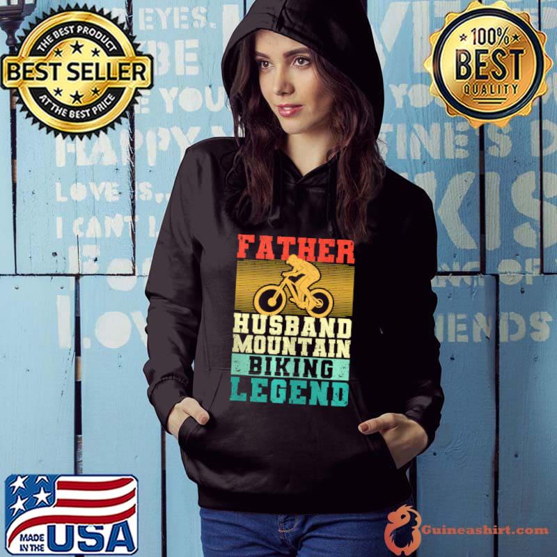 Father's Day Bikers Father Husband Mountain Biking Legend Retro T-Shirt Hoodie