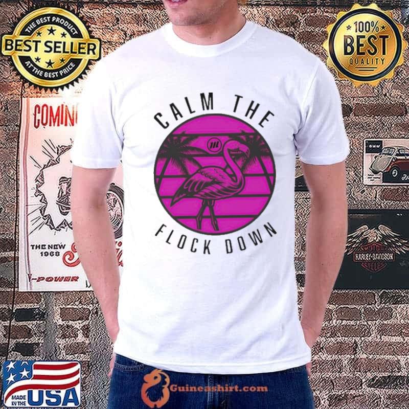 Flamingo calm the flock down s Unisex