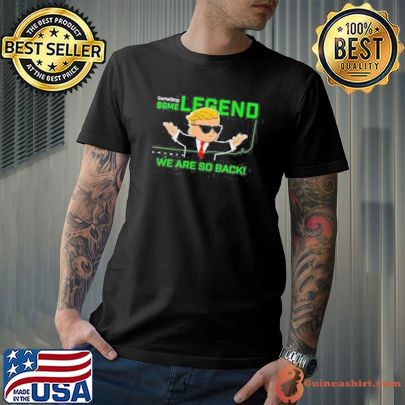 GameStop GME legend we are so back shirt