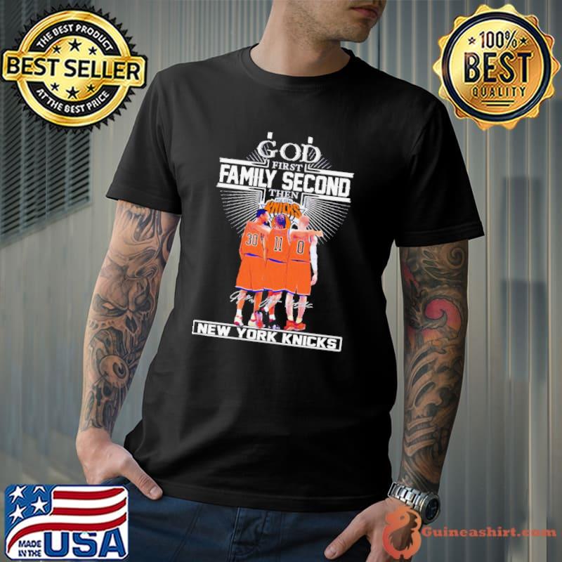 God first family second then New York Knicks signatures shirt