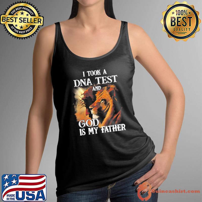 I Took A Dna Test And God Is My Father Lion Christian T-Shirt
