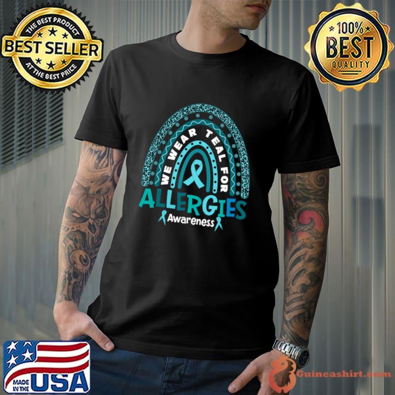 In May We Wear Teal for Allergies Awareness Rainbow T-Shirt