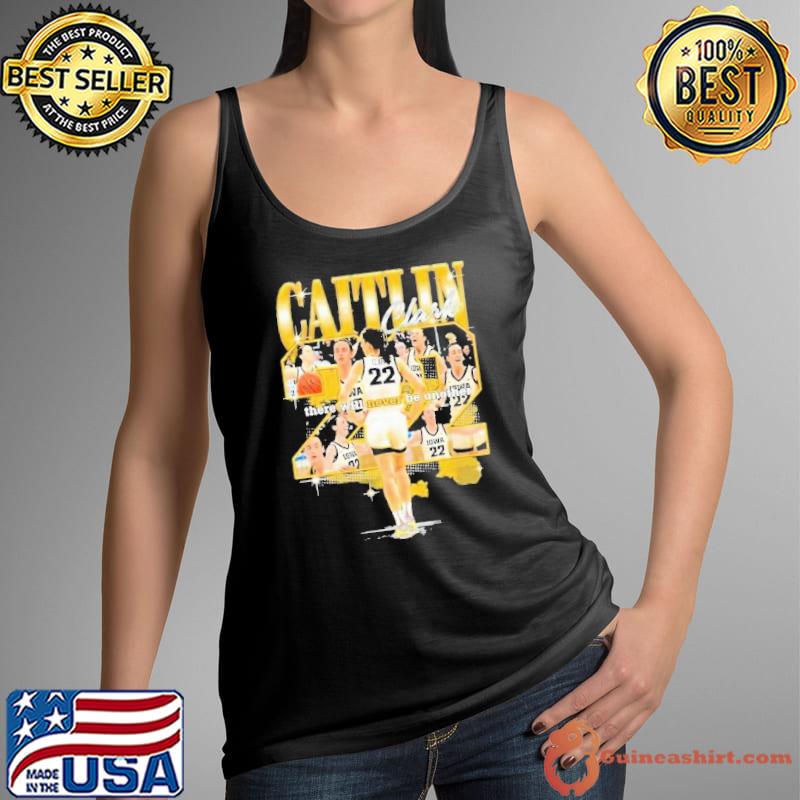 Iowa Hawkeyes Caitlin Clark There Will Never Be Another Shirt Tank Top
