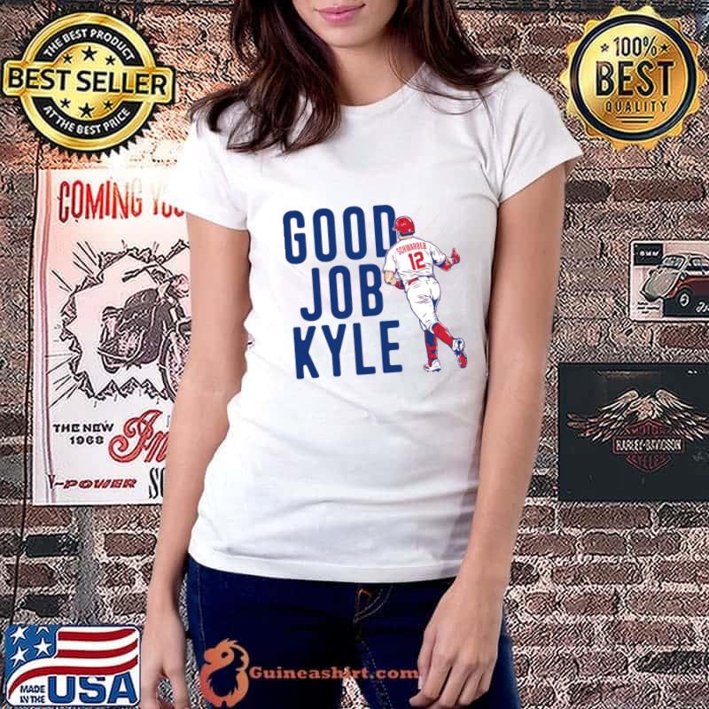Kyle Schwarber Good Job Kyle American professional baseball outfielder T-Shirt Ladiestee