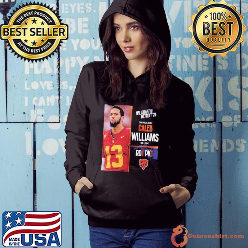 NFL Draft Detroit 24 The Pick Is In Caleb Williams Of Chicago Bears QB USC Pick 1 Round 1 s Hoodie