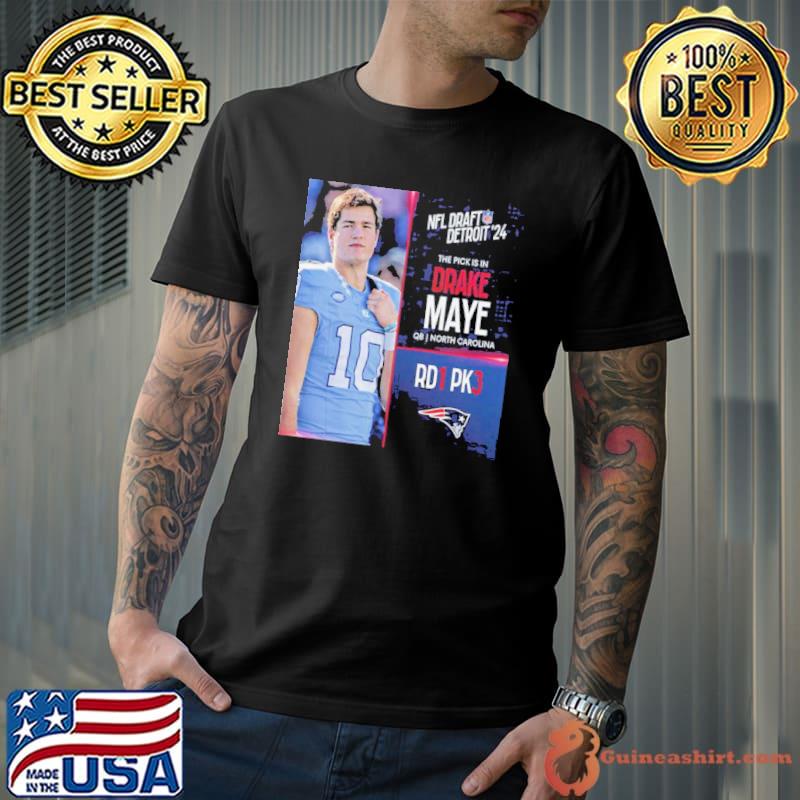NFL Draft Detroit 24 The Pick Is In Drake Maye Of New England Patriots QB North Carolina Pick 3 Round 1 shirt