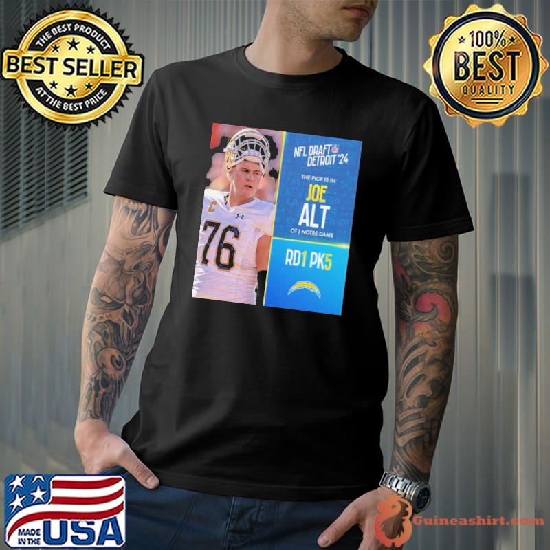 NFL Draft Detroit 24 The Pick Is In Joe Alt Of Los Angeles Chargers OT Notre Dame Pick 5 Round 1 shirt