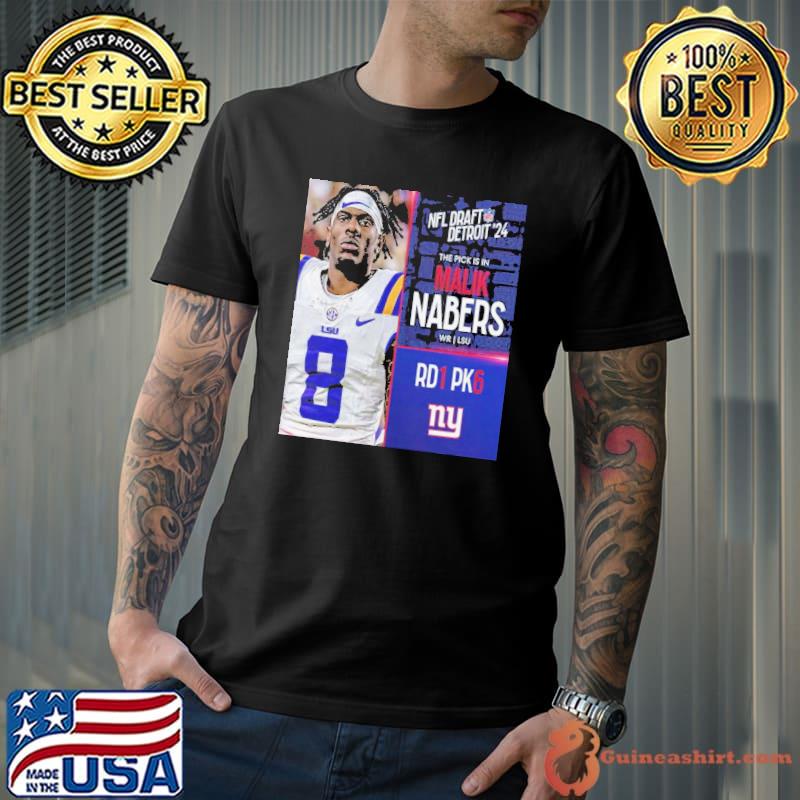 NFL Draft Detroit 24 The Pick Is In Malik Nabers Of New York Giants WR LSU Picks 6 Round 1 shirt