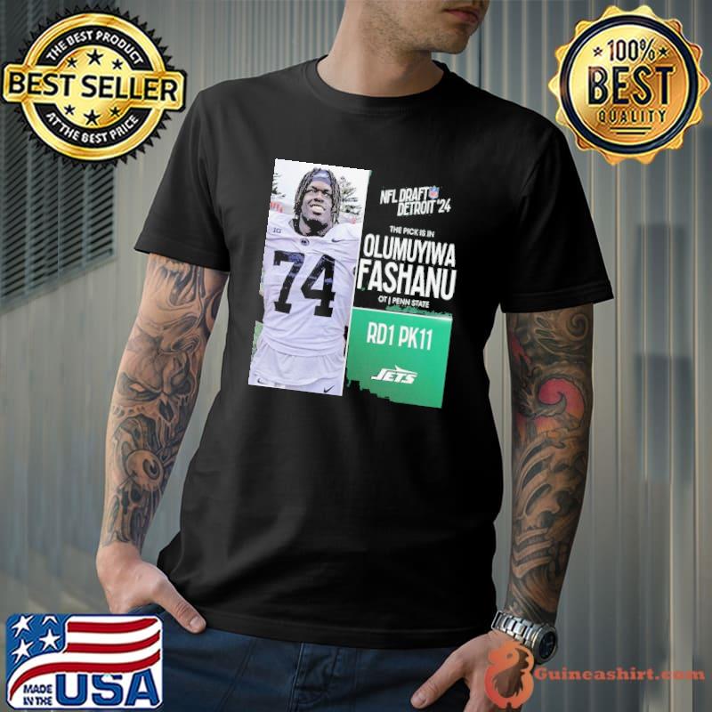 NFL Draft Detroit 24 The Pick Is In Olumuyiwa Fashanu Of New York Jets OT Penn State Picks 11 Round 1 shirt