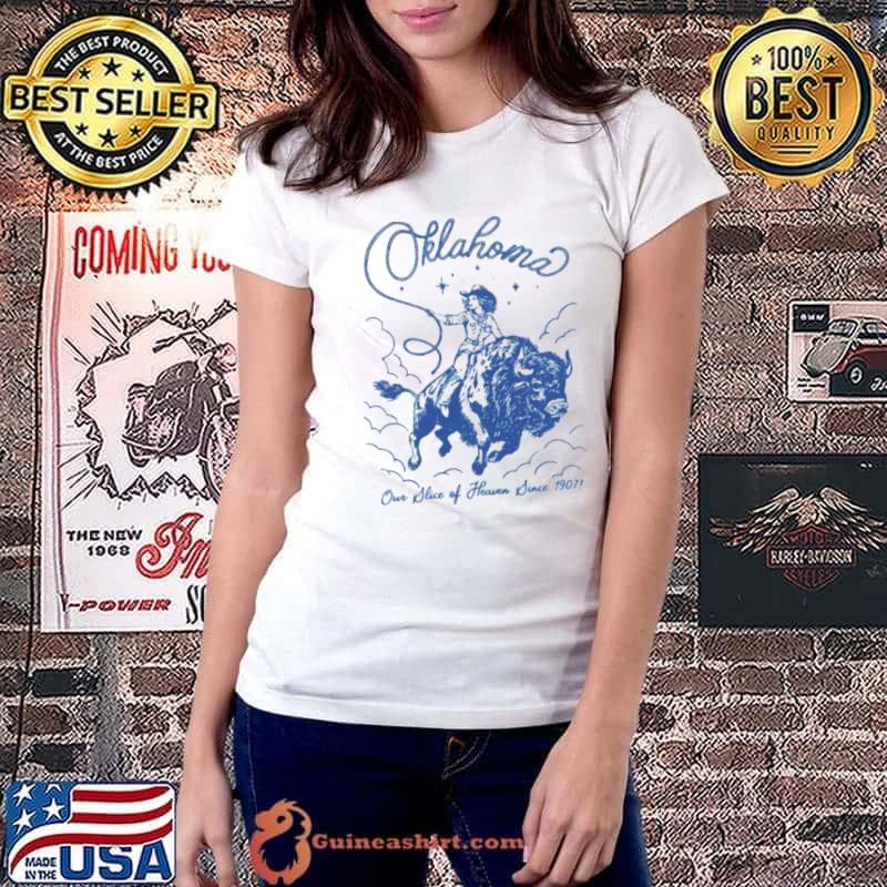 Oklahoma our slice of heaven since 1907 cowgirl shirt