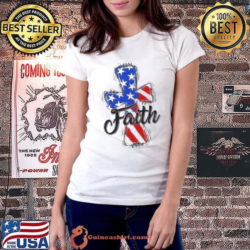 Patriotic Christian Faith Cross America Flag 4th Of July Shirt