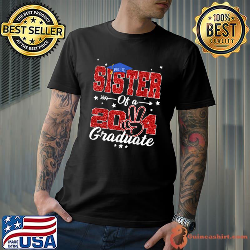Proud Sister Of A 2024 Class Of 2024 Senior Graduate Party T-Shirt Unisex