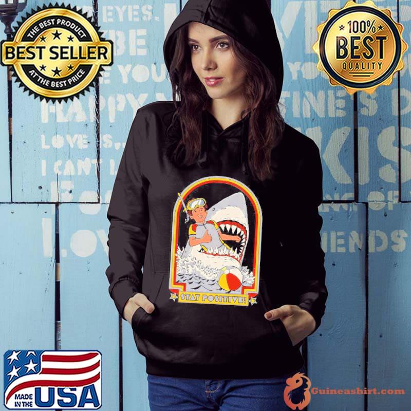 Stay Positive Shark Attack Shirt