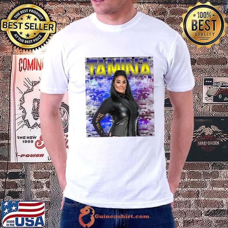 TAMINA tunning brawler with a WWE Hall of Fame lineage and unrelenting ruthless T-Shirt