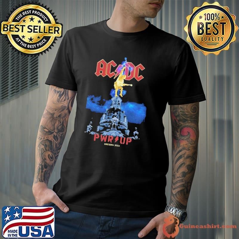 AC DC PWR UP Tour June 16 And 19 2024 Rinne Dresden Are You Ready Open Air Gelange An Der Messe Germany Shirt