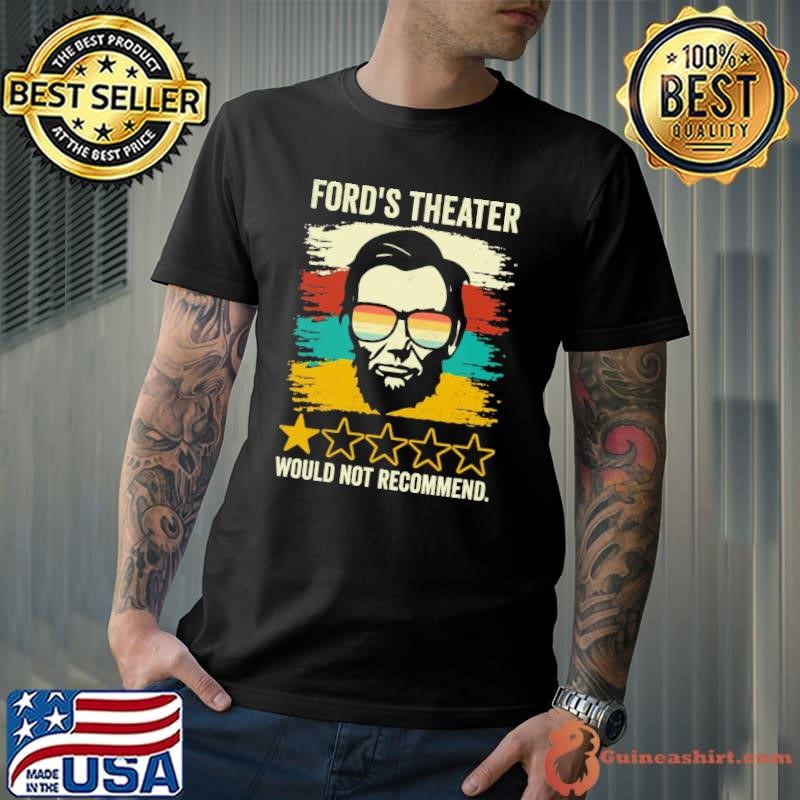 Abraham Lincoln Ford's Theater Would Not Recommend Stars Rating USA President T-Shirt