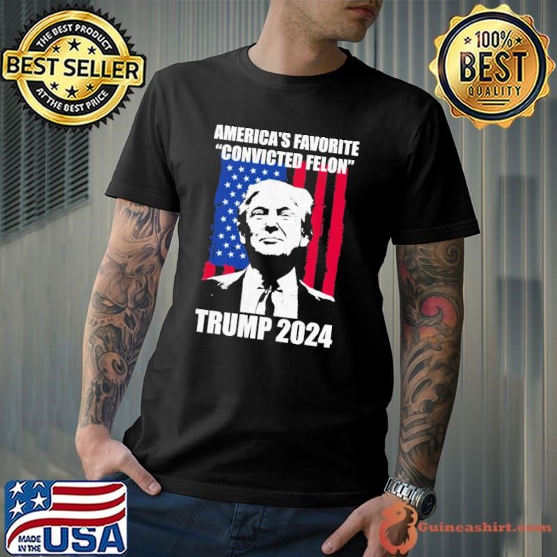 America's favorite convicted felon trump 2024 american flag election T-Shirt
