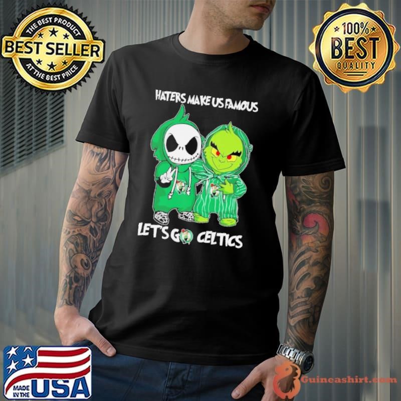 Baby Jack Skellington And Grinch Boston Celtics Haters Make Us Famous Let’s Go Celtics Shirt
