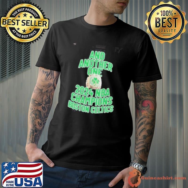 Boston Celtics And Another One 2024 NBA Champions Ring Shirt