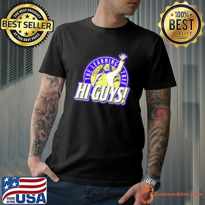 Chris Jericho hi guys the learning tree Shirt