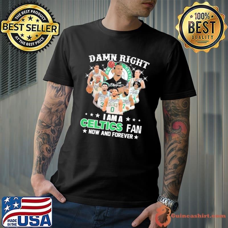 Damn Right I Am A Boston Celtics 2024 NBA Finals Champions Fast T-Shirt