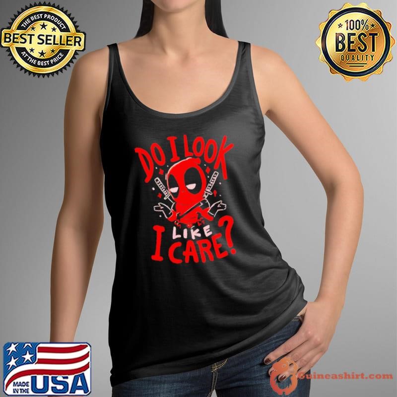 Deadpool do I look like I care shirt