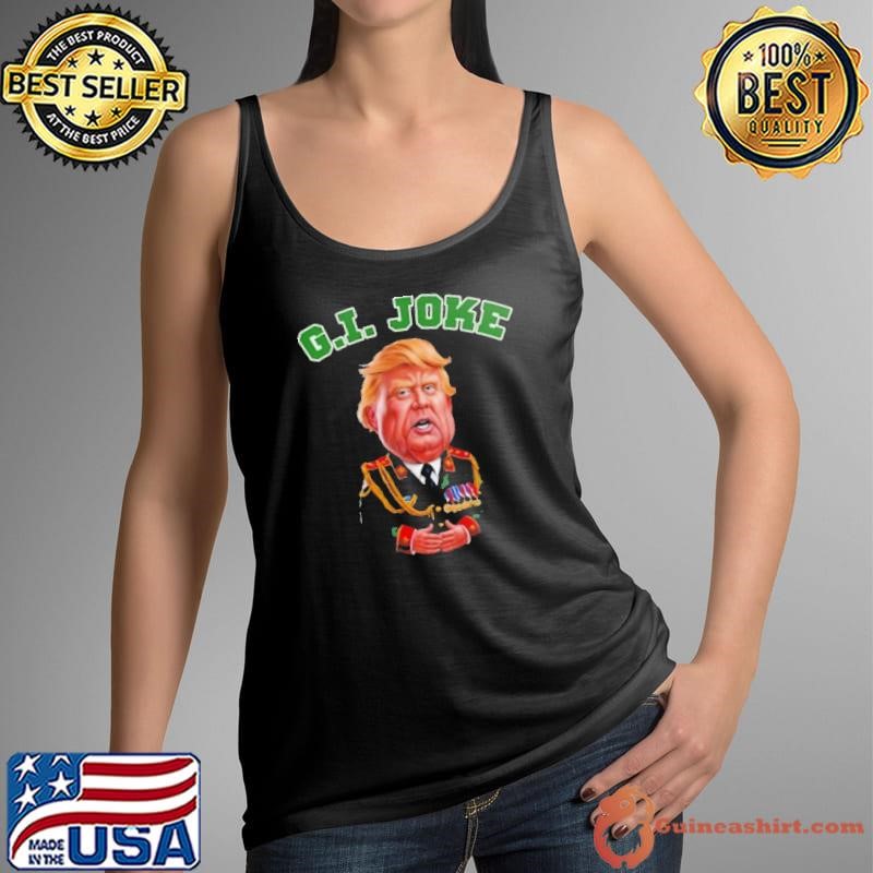 Donald Trump Dictator G.I. Joke shirt