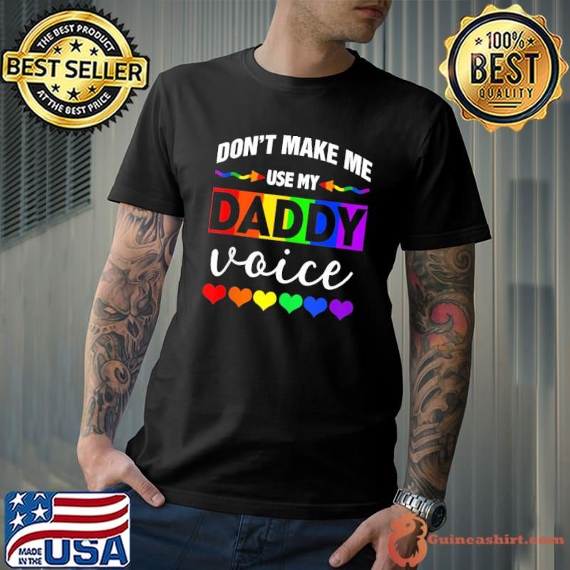 Don't Make Me Use My Daddy Voice Gay Bear LGBT Unisex