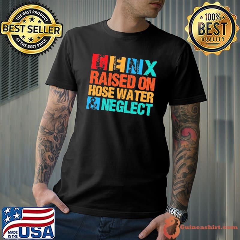 GEN X Raised On Hose Water And Neglect Vintage Edition shirt