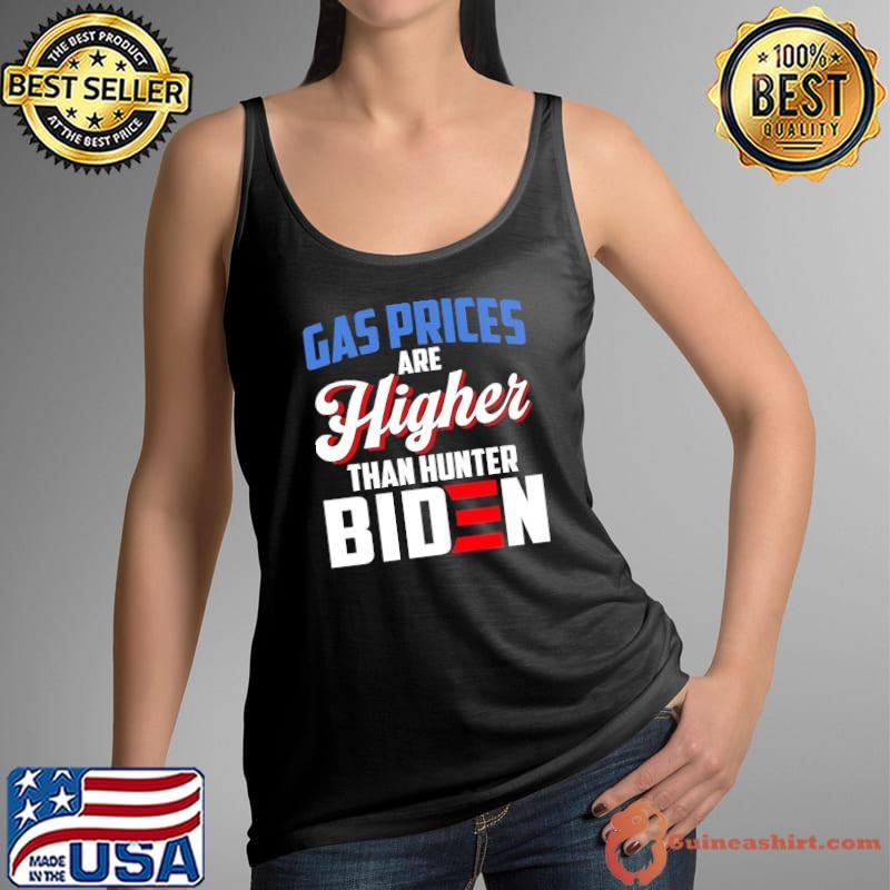 Gas Prices Are Higher Than Hunter Biden Anti Joe Tank Top