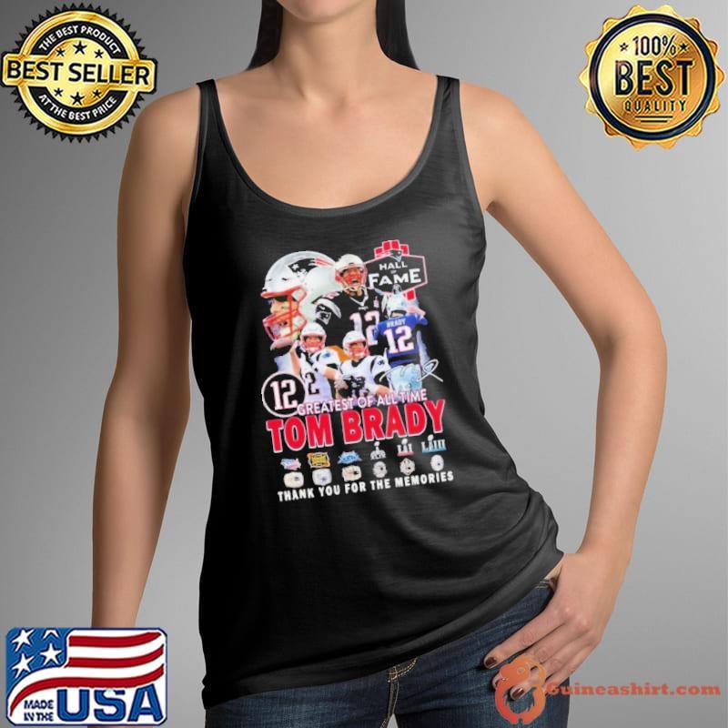 Greatest Of All Time Tom Brady Thank You For The Memories Signature Shirt