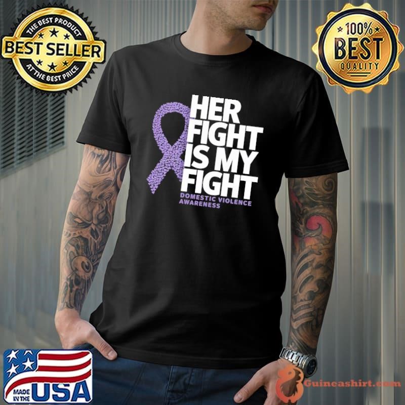Her Fight Is My Fight Domestic Violence Awareness Purple Ribbon shirt