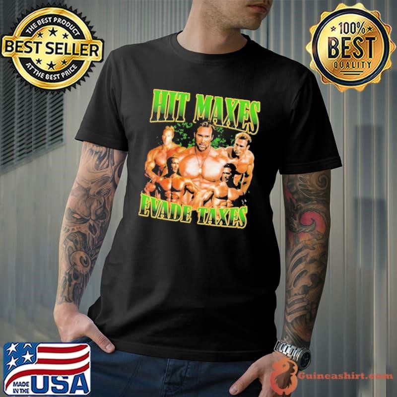 Hit maxes evade taxes Unisex