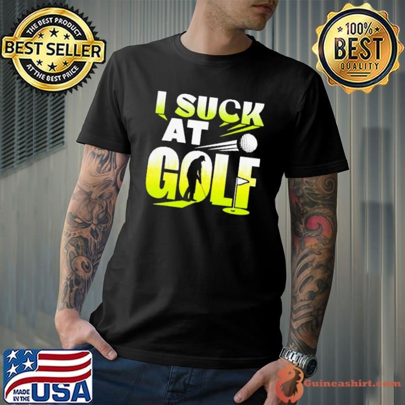 I Suck At Golf Player Golfing Lover Golfer Unisex