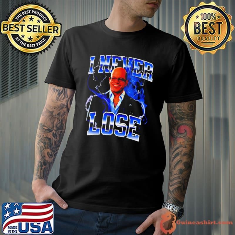 Ian Hawke I never lose shirt
