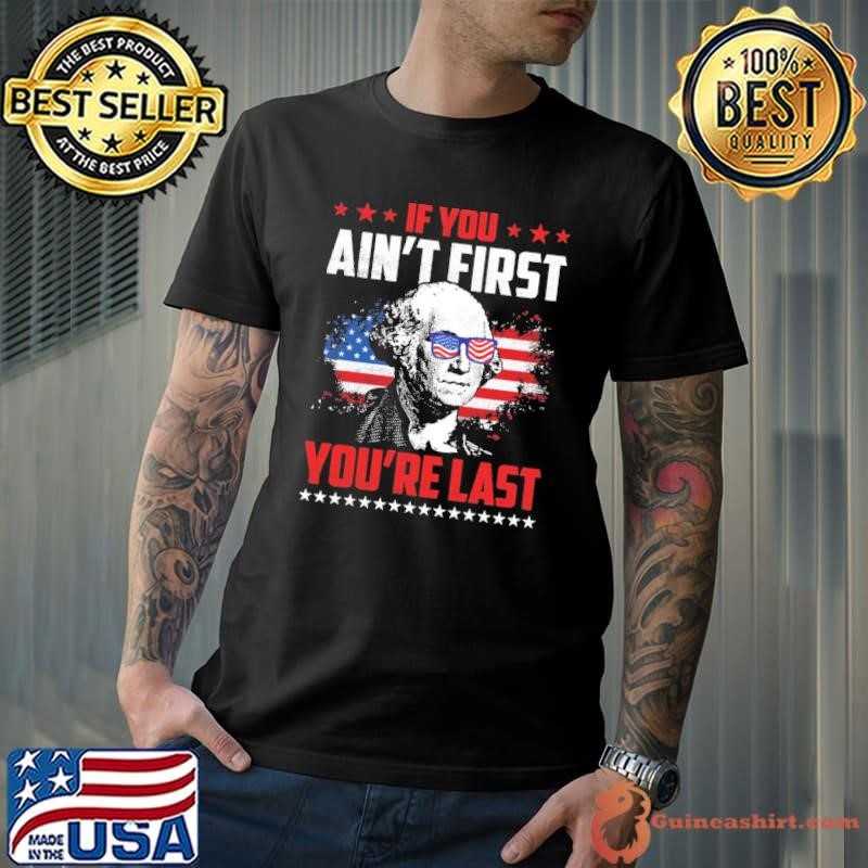 If You Ain't First You're Last Washington Sunglasses Retro Flag Shirt