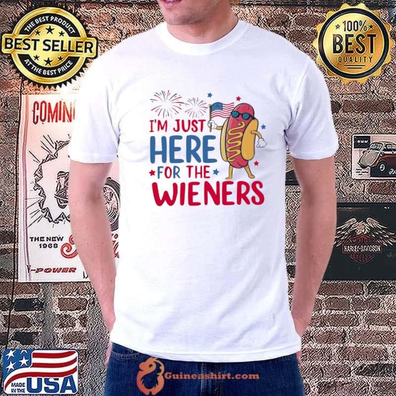 I'm Just Here For The Wieners Hot Dog Patriotic 4th Of July Fireworks Shirt