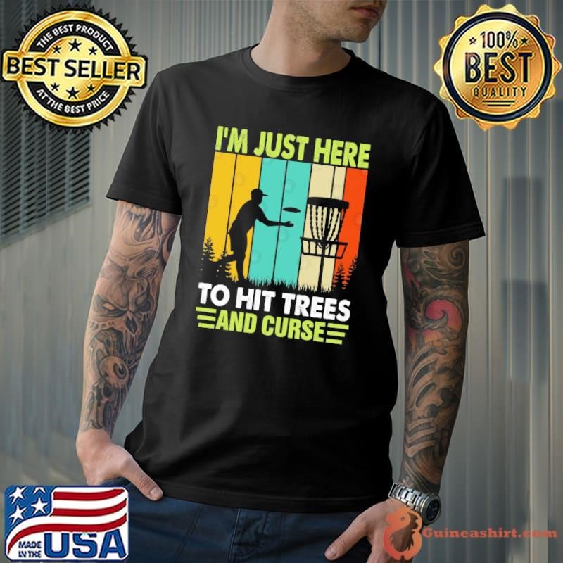 I’m Just Here To Hit Trees And Curse VIntage Disc Golf Unisex