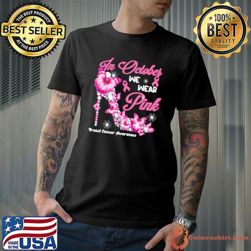 In OCtober We Wear Pink High Heel Diamond Breast Cancer awareness T-Shirt