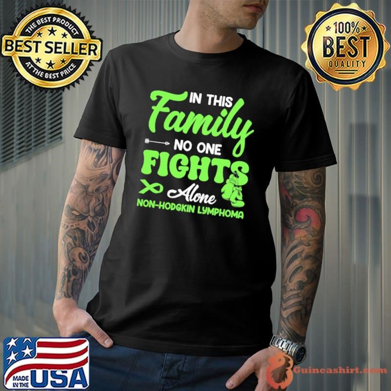 In This Family No One Fights Alone Non-hodgkin Lymphoma Awareness Shirt