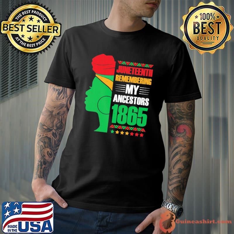 Juneteenth remembering my ancestors 1865 black girl African queen 2024 T-Shirt