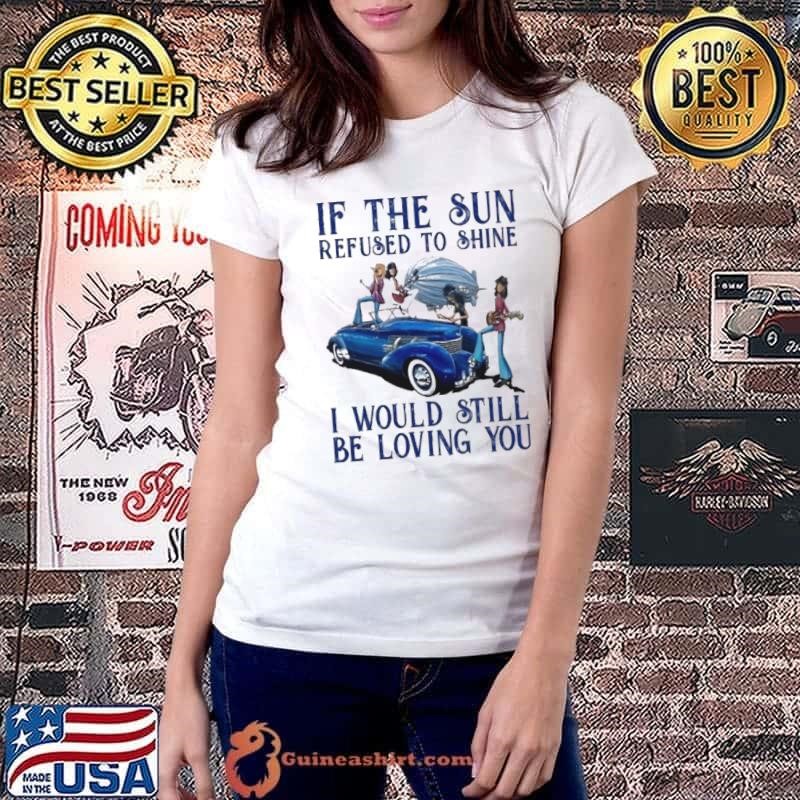 Led Zeppelin Thank You I Love You If The Sun Refused To Shine Shirt