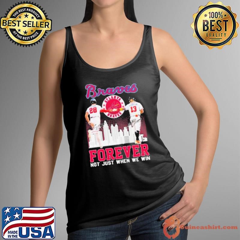 Matt Olson And Ronald Acuna Jr Atlanta Braves Forever Not Just When We Win Signatures shirt