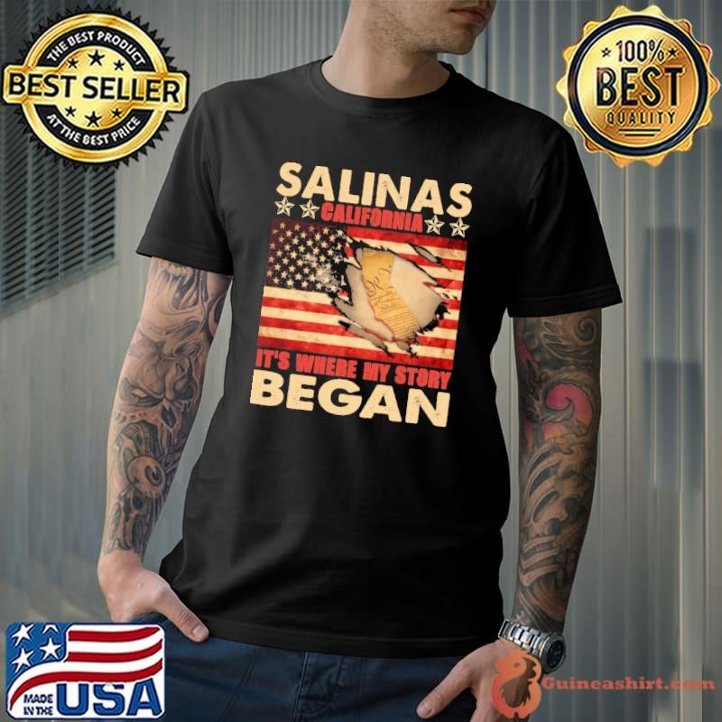 Salinas California Where My Story Began Usa Flag 4Th Of July T-Shirt