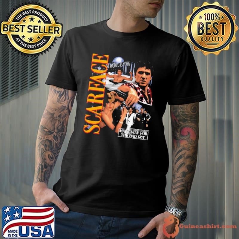Scarface Say Make Way For The Bad Guy American crime drama film Shirt