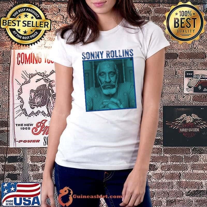 Sonny Rollins American retired jazz tenor saxophonist Shirt