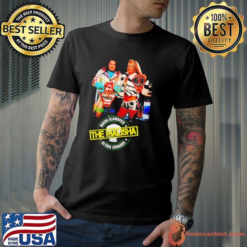 The Malisha Masha Slamovich Alisha Edwards shirt